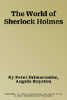 The World of Sherlock Holmes