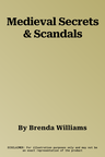 Medieval Secrets & Scandals