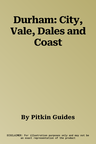 Durham: City, Vale, Dales and Coast