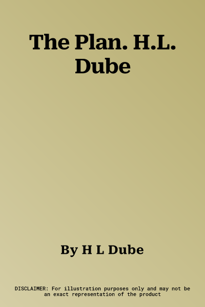 The Plan. H.L. Dube