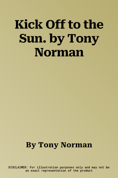 Kick Off to the Sun. by Tony Norman