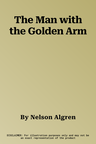 The Man with the Golden Arm