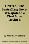 Desiree: The Bestselling Novel of Napoleon's First Love (Revised)