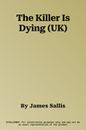 The Killer Is Dying (UK)