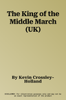 The King of the Middle March (UK)