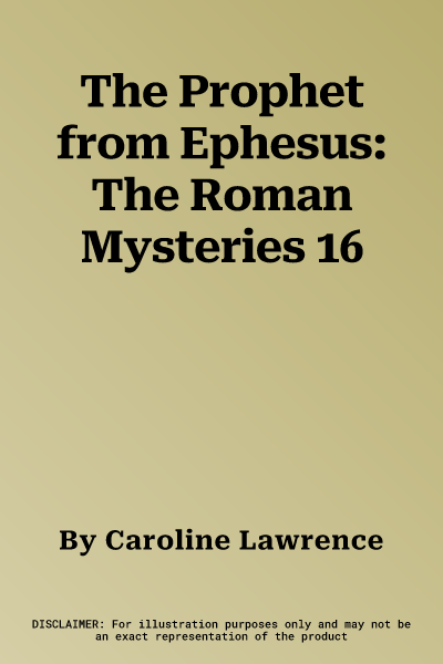 The Prophet from Ephesus: The Roman Mysteries 16