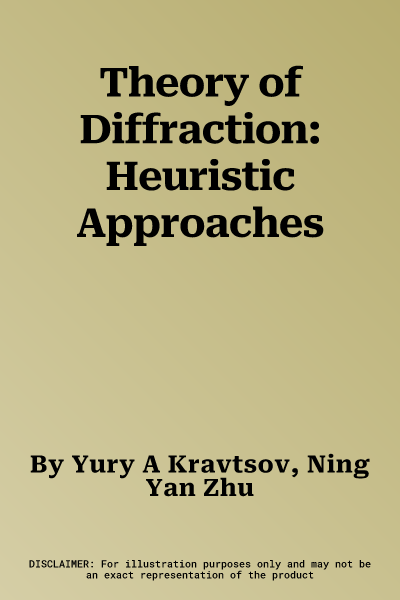 Theory of Diffraction: Heuristic Approaches