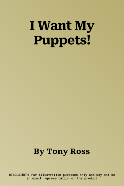 I Want My Puppets!