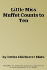 Little Miss Muffet Counts to Ten