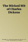 The Wicked Wit of Charles Dickens