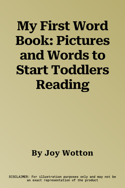 My First Word Book: Pictures and Words to Start Toddlers Reading