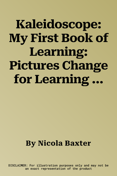 Kaleidoscope: My First Book of Learning: Pictures Change for Learning Fun!