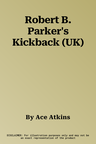 Robert B. Parker's Kickback (UK)