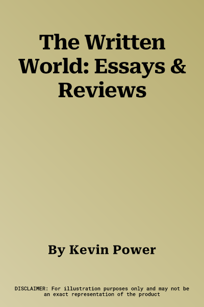 The Written World: Essays & Reviews