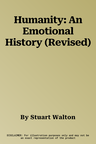 Humanity: An Emotional History (Revised)