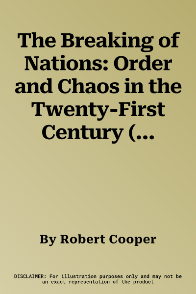 The Breaking of Nations: Order and Chaos in the Twenty-First Century (Revised)