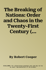 The Breaking of Nations: Order and Chaos in the Twenty-First Century (Revised)