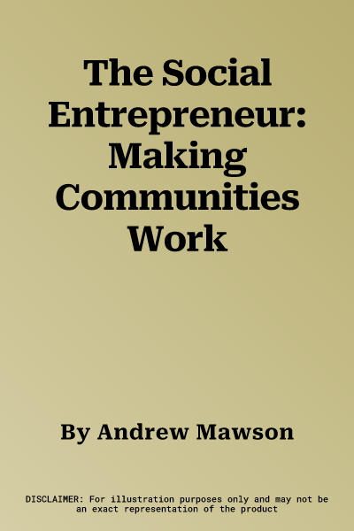 The Social Entrepreneur: Making Communities Work