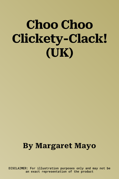 Choo Choo Clickety-Clack! (UK)