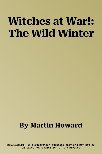 Witches at War!: The Wild Winter