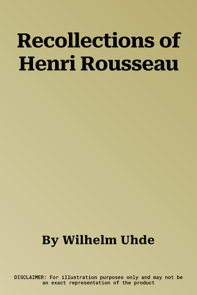 Recollections of Henri Rousseau