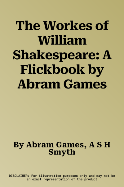 The Workes of William Shakespeare: A Flickbook by Abram Games