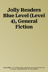 Jolly Readers Blue Level (Level 4), General Fiction