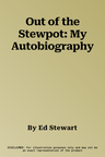 Out of the Stewpot: My Autobiography