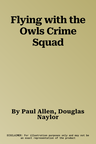 Flying with the Owls Crime Squad