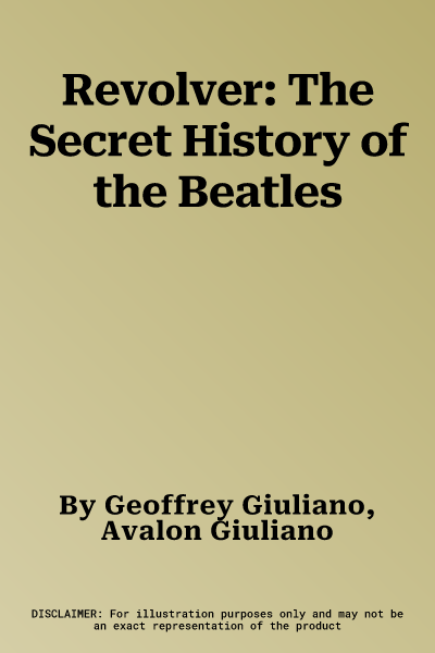 Revolver: The Secret History of the Beatles