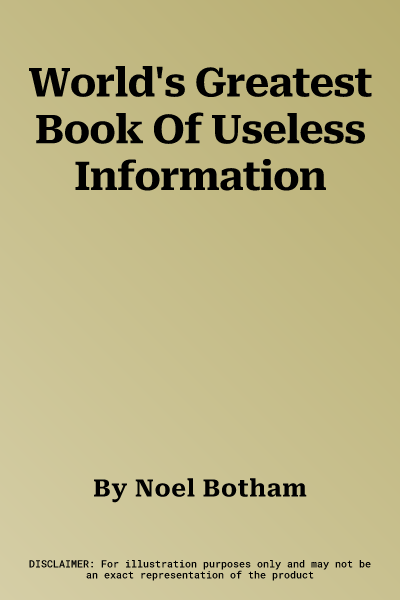 World's Greatest Book Of Useless Information