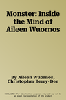 Monster: Inside the Mind of Aileen Wuornos