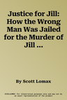 Justice for Jill: How the Wrong Man Was Jailed for the Murder of Jill Dando