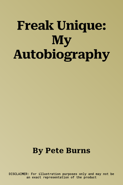 Freak Unique: My Autobiography