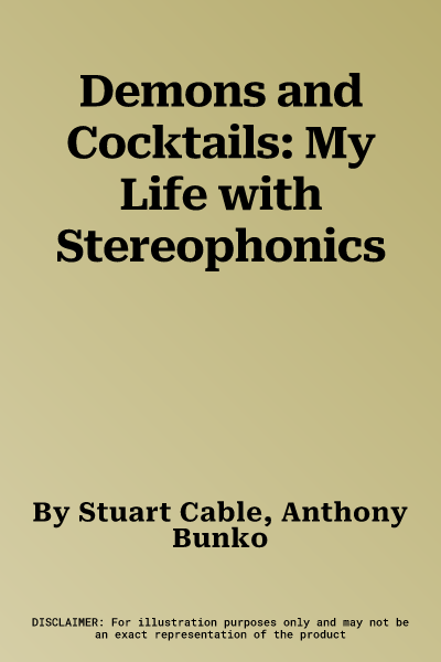 Demons and Cocktails: My Life with Stereophonics