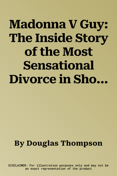 Madonna V Guy: The Inside Story of the Most Sensational Divorce in Showbiz