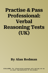 Practise & Pass Professional: Verbal Reasoning Tests (UK)