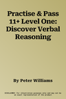 Practise & Pass 11+ Level One: Discover Verbal Reasoning