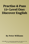 Practise & Pass 11+ Level One: Discover English