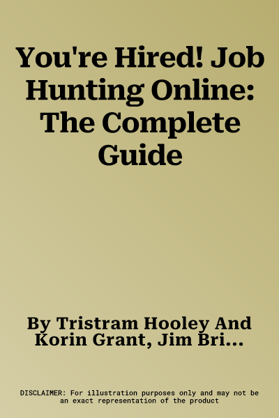 You're Hired! Job Hunting Online: The Complete Guide