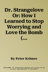 Dr. Strangelove Or: How I Learned to Stop Worrying and Love the Bomb (2014)