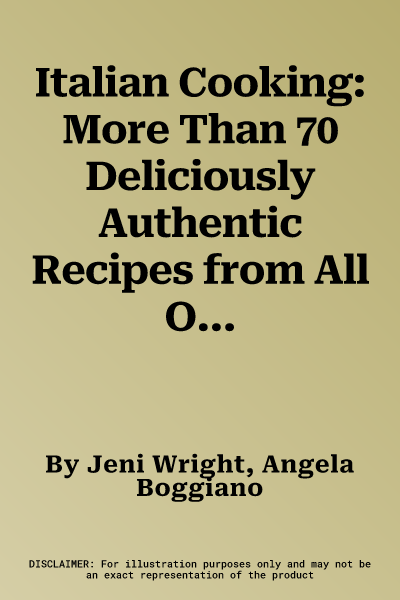 Italian Cooking: More Than 70 Deliciously Authentic Recipes from All Over Italy Shown Step by Step in Over 300 Photographs