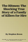 The Hitmen: The Shocking True Story of a Family of Killers for Hire