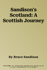 Sandison's Scotland: A Scottish Journey