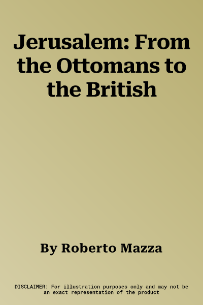 Jerusalem: From the Ottomans to the British