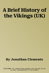 A Brief History of the Vikings (UK)