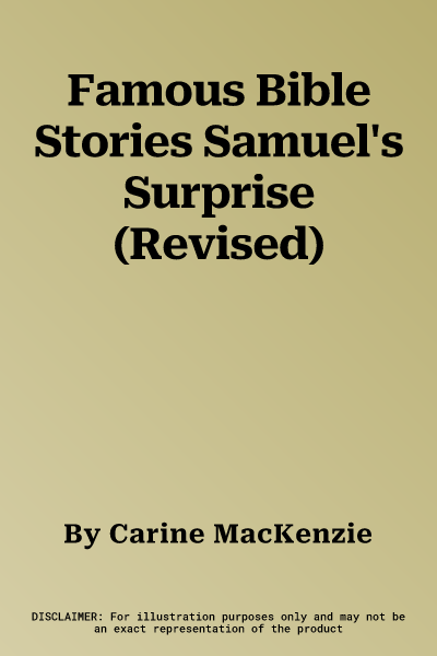 Famous Bible Stories Samuel's Surprise (Revised)