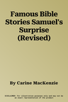 Famous Bible Stories Samuel's Surprise (Revised)