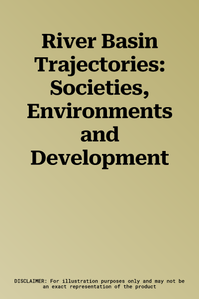 River Basin Trajectories: Societies, Environments and Development