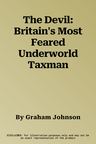 The Devil: Britain's Most Feared Underworld Taxman